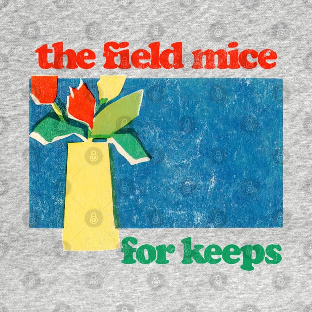 The Field Mice --- For Keeps ---- Fan Artwork by unknown_pleasures